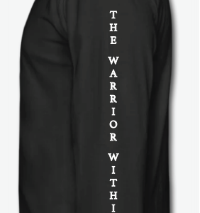 The Warrior Within Me Long Sleeve Shirt